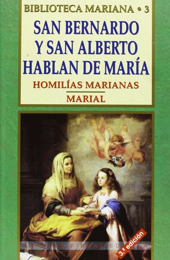 San Bernardo y San Alberto hablan de María. Biblioteca Mariana 3. Homilías Marianas. Marial. (Tapa dura)