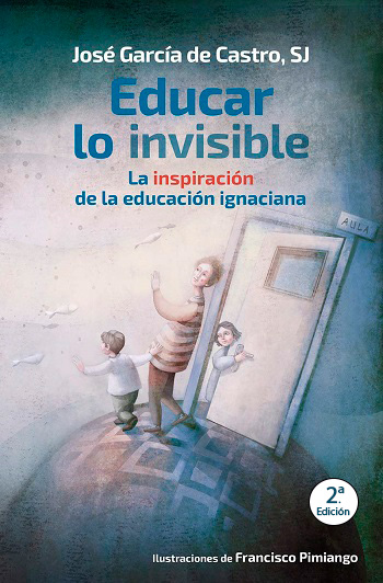 Educar lo invisible. La inspiración de la educación ignaciana