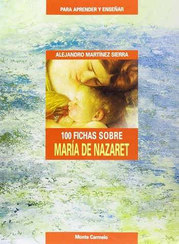 Para aprender y enseñar. 100 fichas sobre María de Nazaret