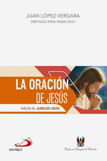 La oración de Jesús. Hacia el Jubileo 2025