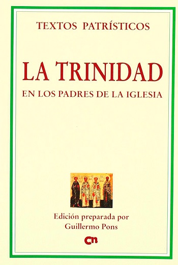 La Trinidad. En los Padres de la Iglesia. Edición preparada por Guillermo Pons