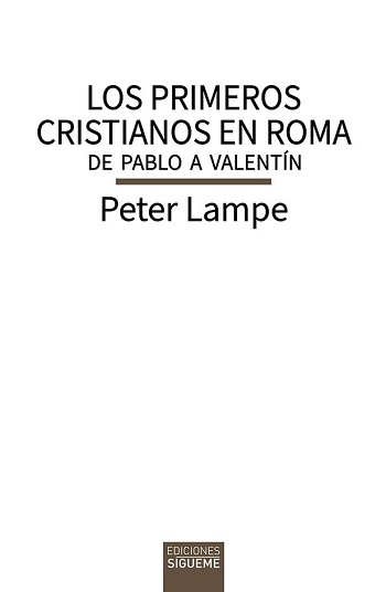 Los primeros cristianos en Roma. De Pablo a Valentín. (Tapa dura)