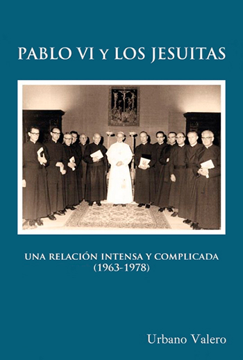 Pablo VI y los Jesuitas. Una relación intensa y complicada (1963-1978)