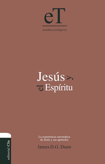 Jesús y el Espíritu. La experiencia carismática de Jesús y sus Apóstoles