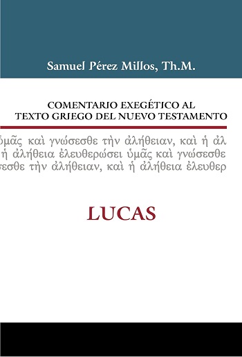 Lucas. Comentario exegético al texto griego del Nuevo Testamento. (Tapa dura)