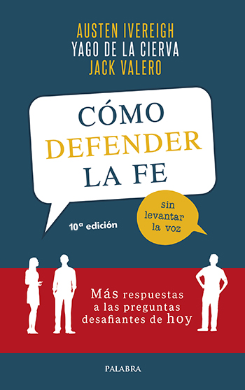 Cómo defender la fe sin levantar la voz. Más respuestas a las preguntas desafiantes de hoy (Tapa blanda/13,5x21,5cm)