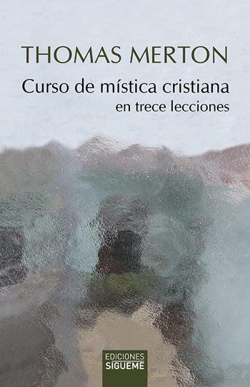 Curso de mística cristiana: en trece lecciones. (Tapa blanda/13,5x21 cm)