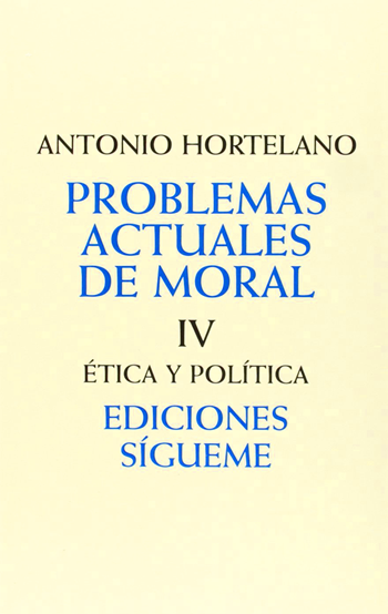 Problemas actuales de moral IV. Ética y Política. (Tapa blanda/13,5x21 cm)