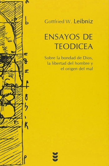 Ensayos de Teodicea. Sobre la bondad de Dios, la libertad del hombre y el origen del mal. (Tapa dura/15,5x23,5 cm)