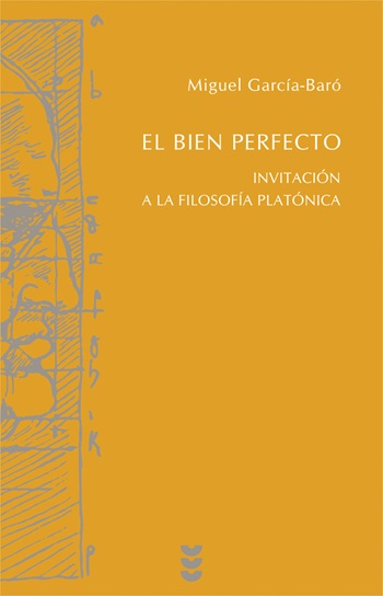 El bien perfecto. Invitación a la filosofía platónica. (Tapa blanda/13,5x21 cm)