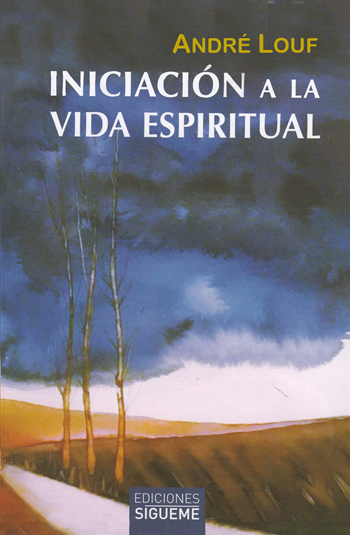 Iniciación a la vida espiritual. El camino hacía el hombre interior. (Tapa blanda/12x19 cm)