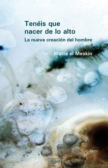 Tenéis que nacer de lo alto. La nueva creación el hombre. (Tapa blanda/13,5x21 cm)