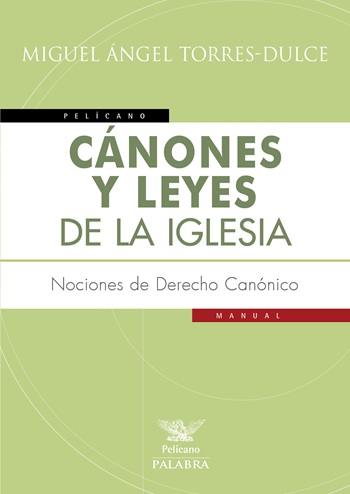 Canones y leyes de la Iglesia. Nociones de Derecho Canónico (Tapa blanda/17x24cm)