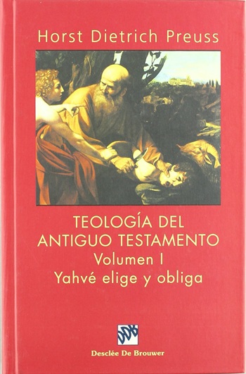 Teología del Antiguo Testamento. Vol. I. Yahvé elige y obliga. (Tapa dura/15,5x23,5 cm)
