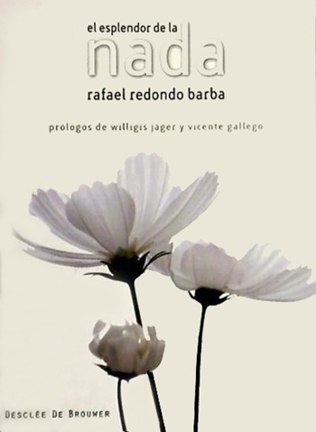 El esplendor de la nada. Prólogo de Willigis Jager y Vicente Gallego. (Tapa blanda/15x21 cm)