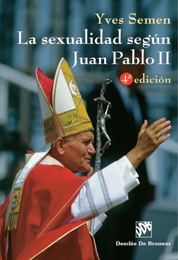 La sexualidad según Juan Pablo II. (Tapa blanda/15x22 cm)