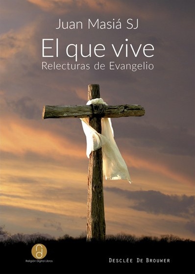 El que vive. Relecturas de Evangelio. (Tapa blanda/15x21 cm)