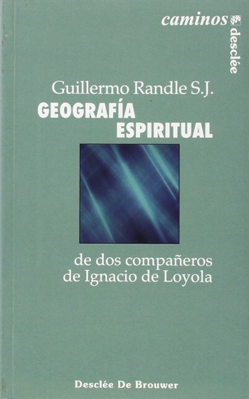Geografía espiritual de dos compañeros de Ignacio de Loyola. (Tapa blanda/13x21 cm)