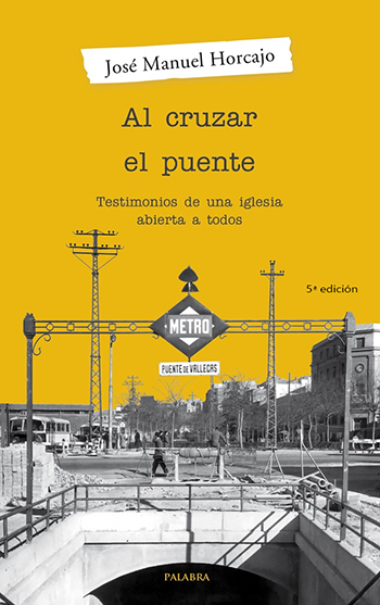 Al cruzar el puente. Testimonios de una iglesia abierta a todos (Tapa blanda/13,5x21,5cm)