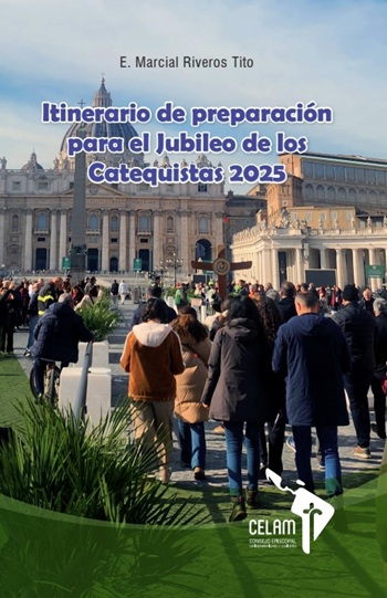 Itinerario de preparación para el Jubileo de los Catequistas 2025. (Tapa blanda/15x23 cm)