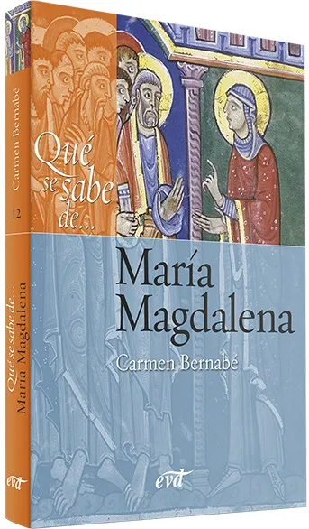 Qué se sabe de... María Magdalena