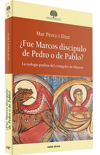 ¿Fue Marcos discípulo de Pedro o de Pablo? La teología paulina del evangelio de Marcos