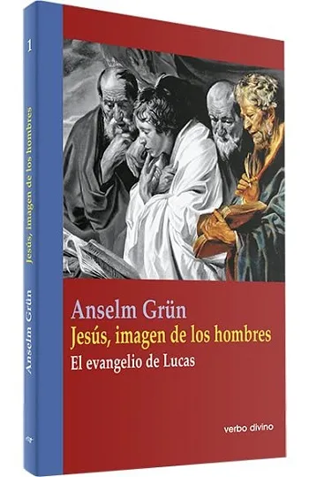 Jesús, imagen de los hombres. El evangelio de Lucas