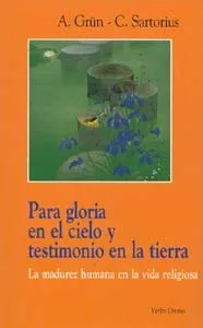 Para gloria en el cielo y testimonio en la tierra. La madurez humana en la vida religiosa