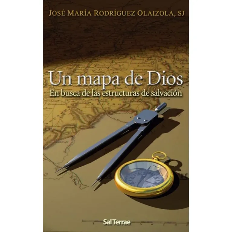 Un mapa de Dios. En busca de las estructuras de salvación