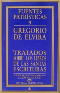 Tratados sobre los libros de las Santas Escrituras. Fuentes Patrísticas 9