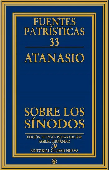 Sobre los Sínodos. Fuentes Patrísticas 33