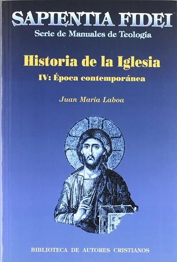 Historia de la Iglesia. IV: Época contemporánea (Sapientia Fidei)