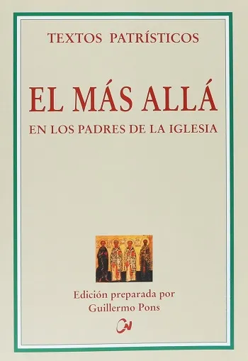 El más allá en los Padres de la Iglesia. Edición preparada por Guillermo Pons