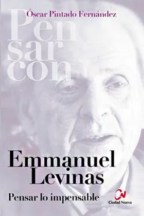 Emmanuel Levinas. Pensar lo impensable