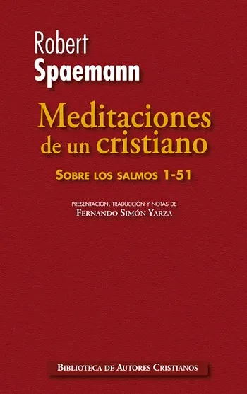 Meditaciones de un cristiano. 1. Sobre los Salmos 1-51. Presentación, traducción y notas de Fernando Simón
