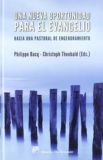 Una nueva oportunidad para el Evangelio. Hacia una pastoral de engendramiento