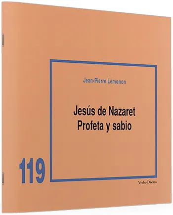 Jesús de Nazaret. Profeta y sabio