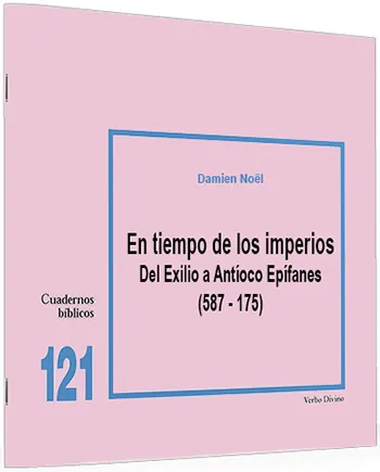 En tiempo de los imperios Del Exilio a Antíoco Epífanes (587-175)