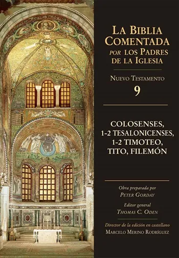 La Biblia Comentada. Por los Padres de la Iglesias (NT 9). Colosenses, 1-2 Tesalonicenses, 1-2 Timoteo, Tito, Filemón