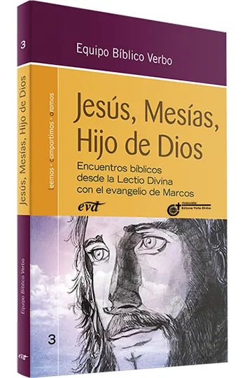 Jesús, Mesías, Hijo de Dios. Encuentros bíblicos desde la Lectio Divina con el evangelio de Marcos