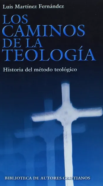 Los caminos de la teología. Historia del método teológico