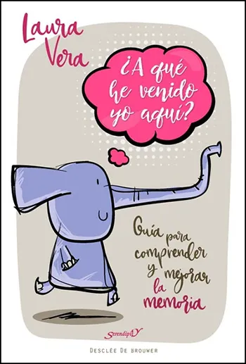 ¿A qué he venido yo aquí? Guía para comprender y mejorar la memoria