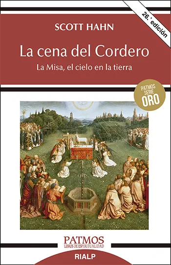 La cena del Cordero. La Misa, el cielo en la tierra