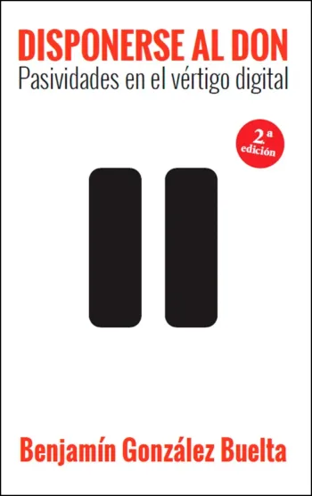 Disponerse al don. Pasividades en el vértigo digital