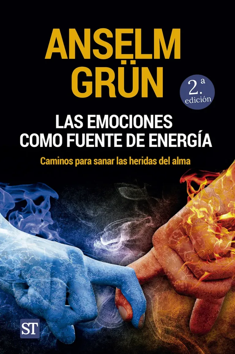 Las emociones como fuente de energía. Caminos para sanar las heridas del alma