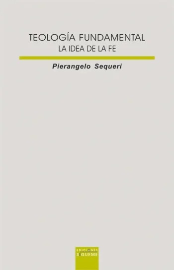 Teología fundamental. La idea de la fe