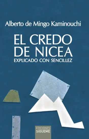 El Credo de Nicea. Explicado con sencillez