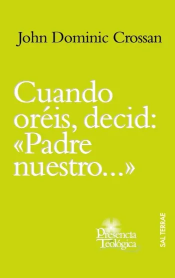 Cuando oréis, decid: «Padre Nuestro»