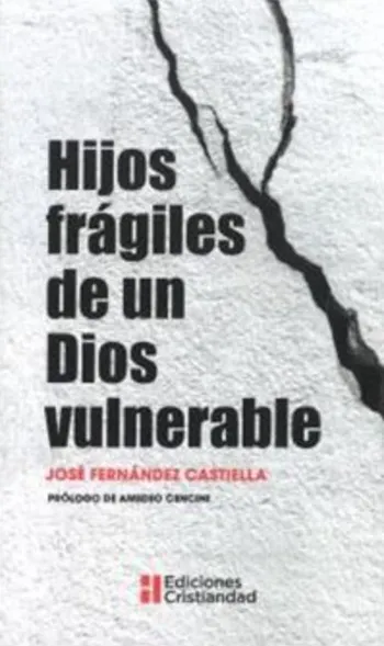 Hijos frágiles de un dios vulnerable. Prólogo de Amadeo Cencini