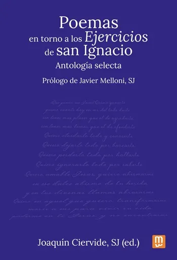 Poemas en torno a los Ejercicios de San Ignacio. Antología selecta